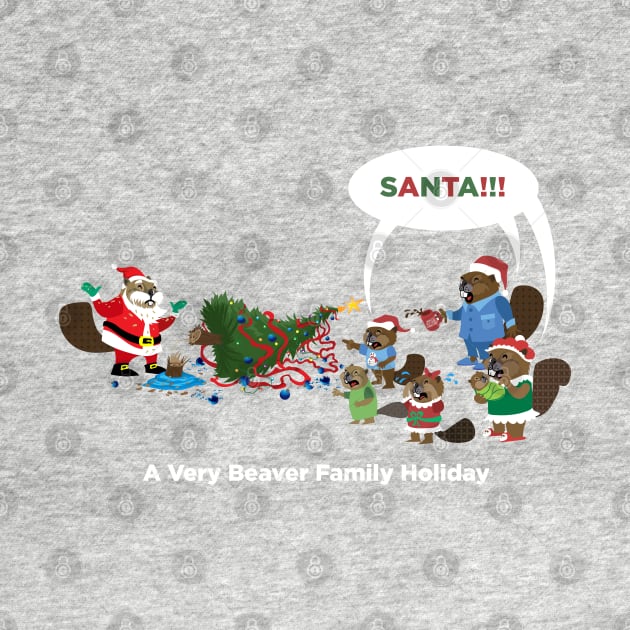 A Very Beaver Family Holiday (Santa) by Peppermint Narwhal